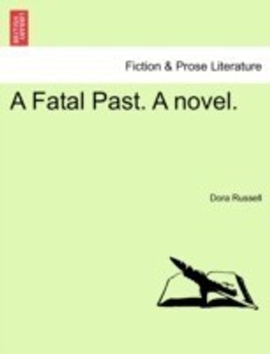 A Fatal Past. A novel.(English, Paperback, Russell Dora)