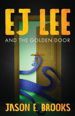 E.J. Lee and The Golden Door(English, Paperback, Brooks Jason E)