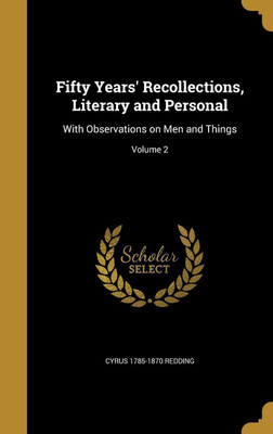 Fifty Years' Recollections, Literary and Personal(English, Hardcover, Redding Cyrus 1785-1870)