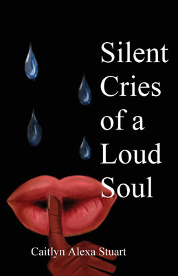 Silent Cries of a Loud Soul(English, Paperback, Stuart Caitlyn)