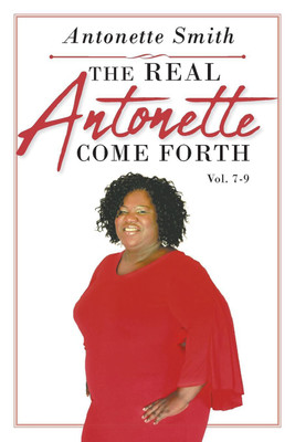 The Real Antonette Come Forth Vol. 7-9(English, Paperback, Smith Antonette)
