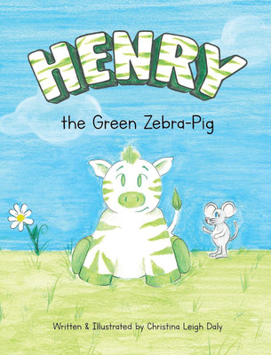 Henry the Green Zebra-Pig(English, Hardcover, Daly Christina L)