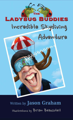 THE LADYBUG BUDDIES Incredible Skydiving Adventure(English, Hardcover, Graham Jason)