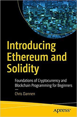 Introducing Ethereum and Solidity - Foundations of Cryptocurrency - Chris Dannen(English, Paperback, Chris Dannen)