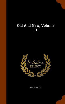 Old And New, Volume 11(English, Hardcover, Anonymous)