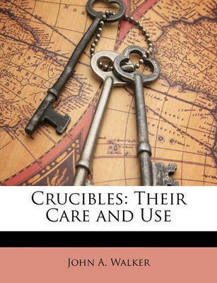 Crucibles(English, Paperback, Walker John A)