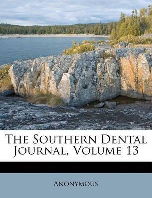 The Southern Dental Journal, Volume 13(English, Paperback, Anonymous)