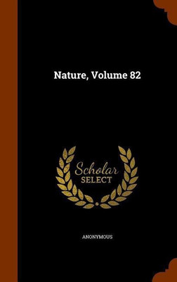 Nature, Volume 82(English, Hardcover, Anonymous)