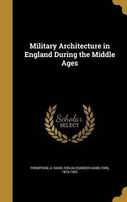Military Architecture in England During the Middle Ages(English, Hardcover, unknown)
