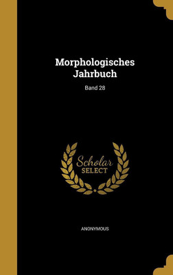 Morphologisches Jahrbuch; Band 28(German, Hardcover, unknown)