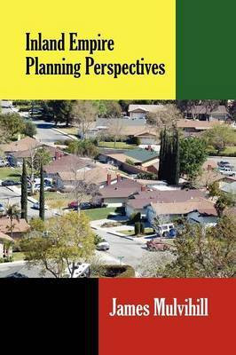 Inland Empire Planning Perspectives(English, Paperback, Mulvihill James L.)
