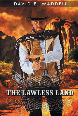 The Lawless Land(English, Paperback, Waddell David E)