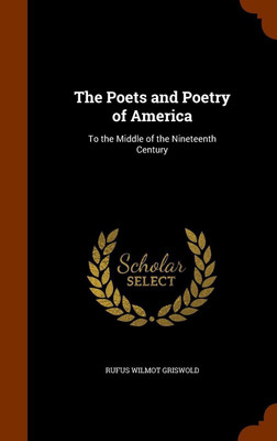 The Poets and Poetry of America(English, Hardcover, Griswold Rufus Wilmot)