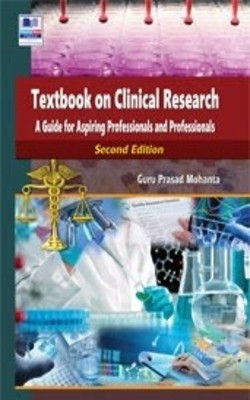TEXTBOOK ON CLINICAL RESEARCH A GUIDE FOR ASPIRING PROFESSIONALS & PROFESSIONALS 2ED(English, Paperback, MOHANTA)