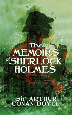 The Memoirs of Sherlock Holmes(English, Hardcover, Doyle Arthur Conan Sir)