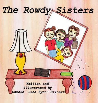 The Rowdy Sisters(English, Hardcover, Gilbert Carole Lisa Lynn)
