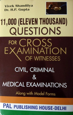 11000 (Elevan Thousand) Questions For Cross Examination Of Witnesses (Civil, Criminal & Medical Examinations) Along With Model Forms/Unique Book On The Subject(Paperback, Vivek Shandilya)