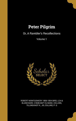 Peter Pilgrim(English, Hardcover, Bird Robert Montgomery 1806-1854)