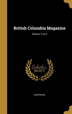 British Columbia Magazine; Volume 7, no.2(English, Hardcover, unknown)