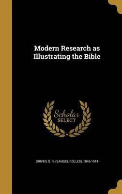 Modern Research as Illustrating the Bible(English, Hardcover, unknown)