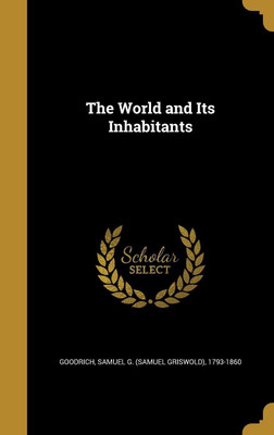The World and Its Inhabitants(English, Hardcover, unknown)