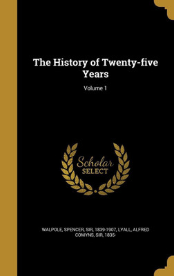 The History of Twenty-five Years; Volume 1(English, Hardcover, unknown)