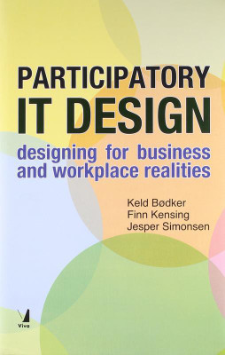 Participatory IT Design: Designing for Business and Workplace Realities 1st Edition(English, Hardcover, Keld Bodker)