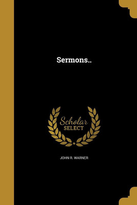 Sermons..(English, Paperback, Warner John R)