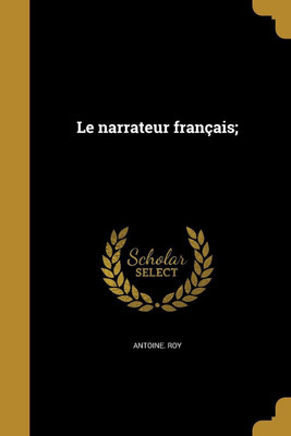 Le narrateur francais;(French, Paperback, Roy Antoine)