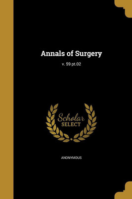 Annals of Surgery; v. 59 pt.02(English, Paperback, unknown)