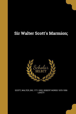 Sir Walter Scott's Marmion;(English, Paperback, Lovett Robert Morss 1870-1956)