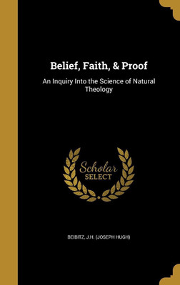 Belief, Faith, & Proof(English, Hardcover, unknown)