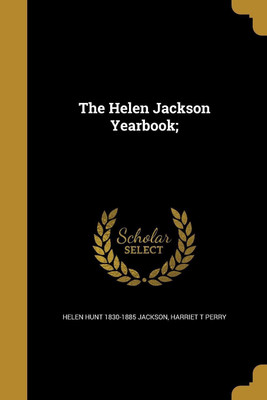 The Helen Jackson Yearbook;(English, Paperback, Jackson Helen Hunt 1830-1885)