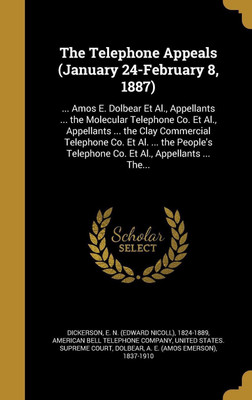 The Telephone Appeals (January 24-February 8, 1887)(English, Hardcover, unknown)