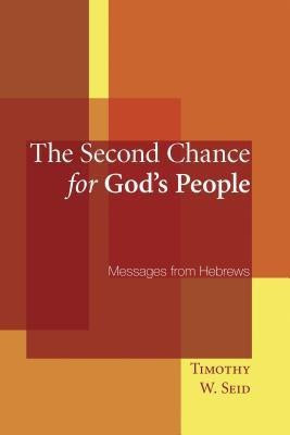 The Second Chance for God's People(English, Paperback, Seid Timothy W)