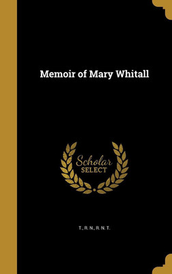 Memoir of Mary Whitall(English, Hardcover, unknown)