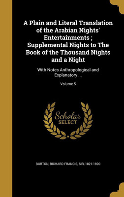 A Plain and Literal Translation of the Arabian Nights' Entertainments; Supplemental Nights to The Book of the Thousand Nights and a Night(English, Hardcover, unknown)