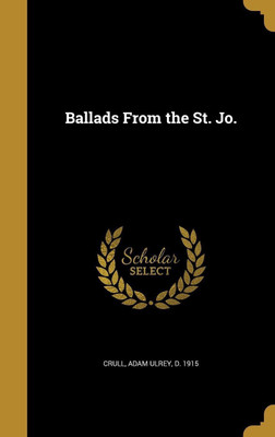 Ballads From the St. Jo.(English, Hardcover, unknown)