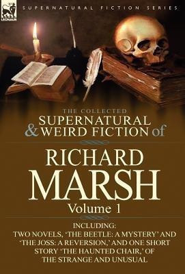 The Collected Supernatural and Weird Fiction of Richard Marsh(English, Hardcover, Marsh Richard)
