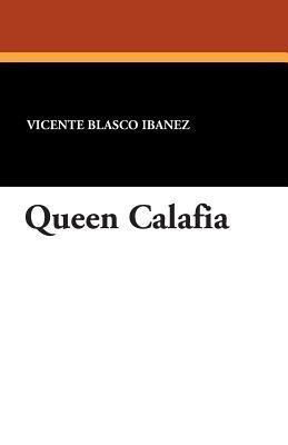 Queen Calafia(English, Paperback, Ibanez Vicente Blasco)