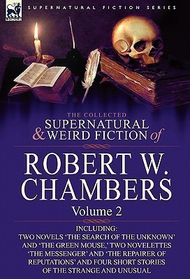 The Collected Supernatural and Weird Fiction of Robert W. Chambers(English, Hardcover, Chambers Robert W)