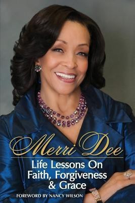 Merri Dee, Life Lessons on Faith, Forgiveness & Grace(English, Paperback, Dee Merri)