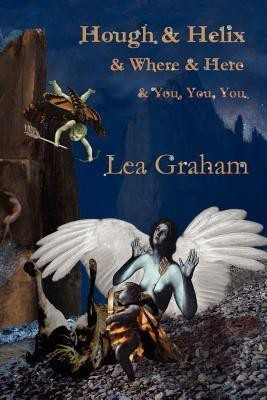Hough & Helix & Where & Here & You, You, You(English, Paperback, Graham Lea)