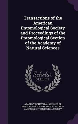 Transactions of the American Entomological Society and Proceedings of the Entomological Section of the Academy of Natural Sciences(English, Hardcover, unknown)