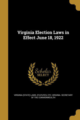 Virginia Election Laws in Effect June 18, 1922(English, Paperback, unknown)