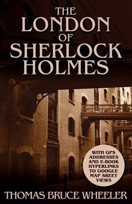 The London of Sherlock Holmes - Over 400 Computer Generated Street Level Photos(English, Paperback, Wheeler Thomas Bruce)