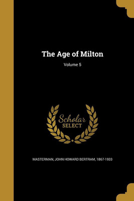 The Age of Milton; Volume 5(English, Paperback, unknown)