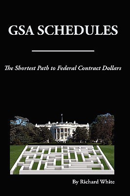 The Shortest Path to Federal Dollars: GSA Schedules(English, Paperback, White Richard)