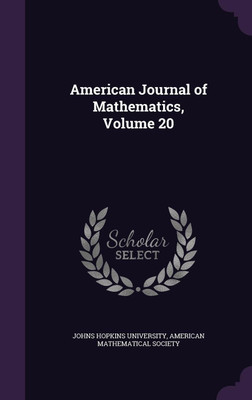 American Journal of Mathematics, Volume 20(English, Hardcover, unknown)