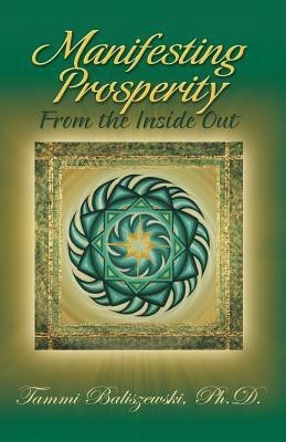 Manifesting Prosperity from the Inside Out(English, Paperback, Baliszewski Tammi)